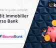 Crédit Immobilier Bourso Bank: Votre Guide Complet