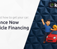 Finance Now Vehicle Financing: Find out How to Get Your Car