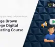 George Brown College Digital Marketing Course: Everything You Need to Know