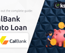 CalBank Auto Loan: Your Complete Guide