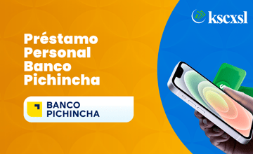 Préstamo Personal Banco Pichincha: Cómo funciona y cómo aprovecharlo