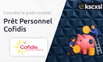 Prêt Personnel Cofidis: Votre Guide Complet