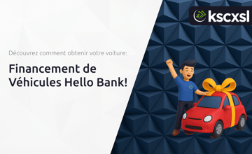 Financement de Véhicules Hello Bank!: Découvrez Comment Obtenir Votre Voiture