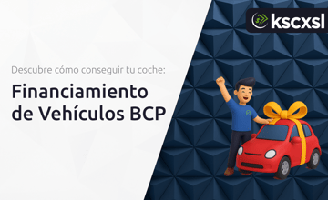 Financiamiento de Vehículos BCP: Descubre Cómo Conseguir tu Coche