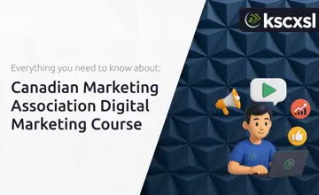 Canadian Marketing Association Digital Marketing Course: Everything You Need to Know