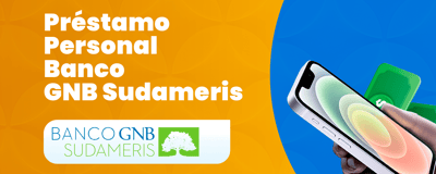 Préstamo Personal Banco GNB Sudameris: Cómo funciona y cómo aprovecharlo