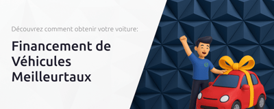 Financement de Véhicules Meilleurtaux: Découvrez Comment Obtenir Votre Voiture