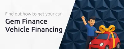 Gem Finance Vehicle Financing: Find out How to Get Your Car