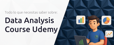 Data Analysis Course Udemy: Todo lo que Necesitas Saber