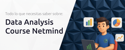 Data Analysis Course Netmind: Todo lo que Necesitas Saber