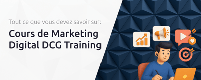 Cours de Marketing Digital DCG Training: Tout Ce Que Vous Devez Savoir
