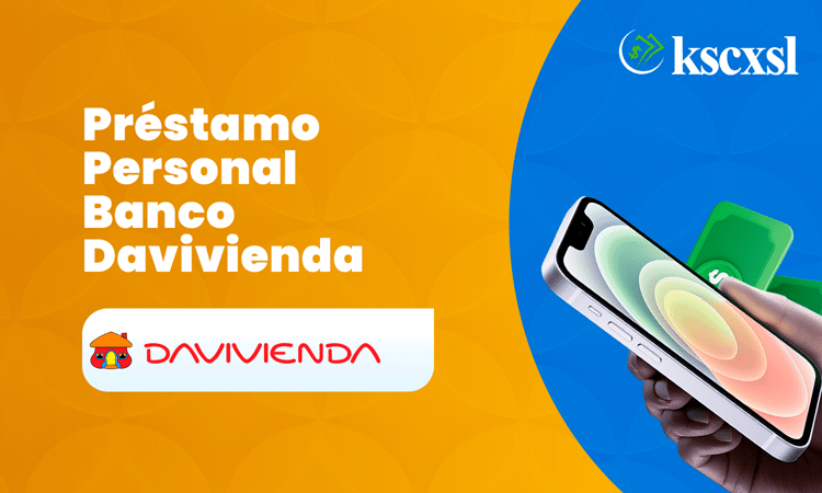 Préstamo Personal Banco Davivienda: Cómo funciona y cómo aprovecharlo