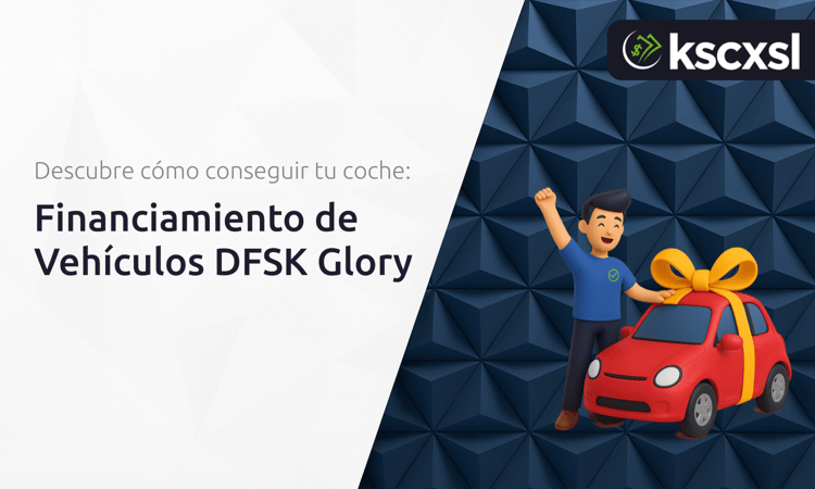 Financiamiento de Vehículos DFSK Glory: Descubre Cómo Conseguir tu Coche