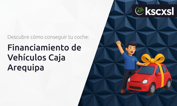 Financiamiento de Vehículos Caja Arequipa: Descubre Cómo Conseguir tu Coche