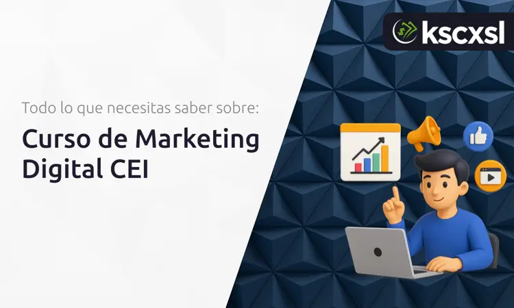Curso de Marketing Digital CEI: Todo lo que Necesitas Saber