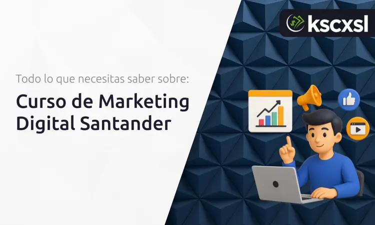 Curso de Marketing Digital Santander: Todo lo que Necesitas Saber